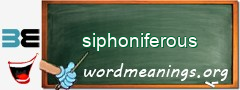 WordMeaning blackboard for siphoniferous